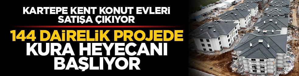 Kartepe Kent Konut Evleri satışa çıkıyor: 144 dairelik projede kura heyecanı başlıyor