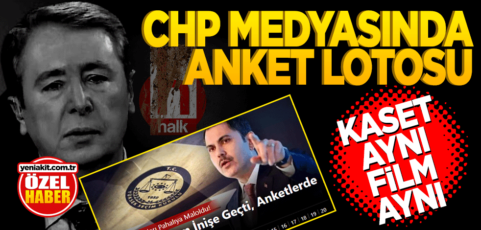 Kaset aynı film aynı! CHP medyasında anket lotosu