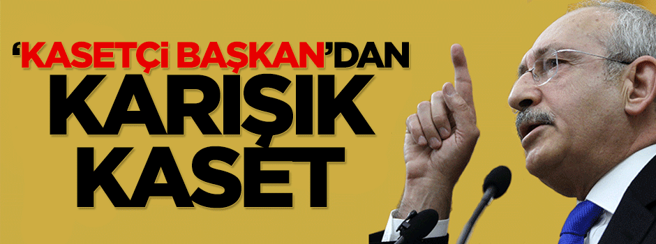 Kasetçi başkan'dan karışık kaset