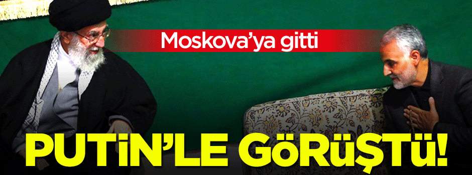 Kasım Süleymani Putin'le görüştü!