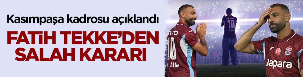 Kasımpaşa kadrosu açıklandı! Fatih Tekke’den Salah kararı