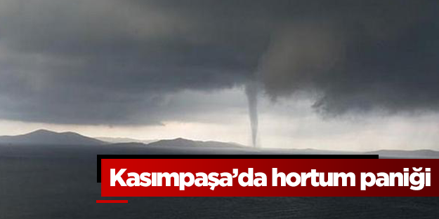 Kasımpaşa’da hortum paniği