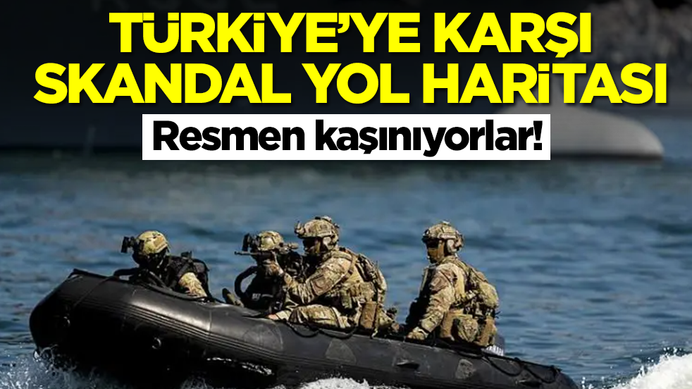 Kaşınıyorlar: Türkiye'ye karşı skandal yol haritası ortaya çıktı