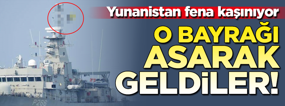 Kaşınıyorlar! Yunan gemisi Bizans bayrağı takarak geldi