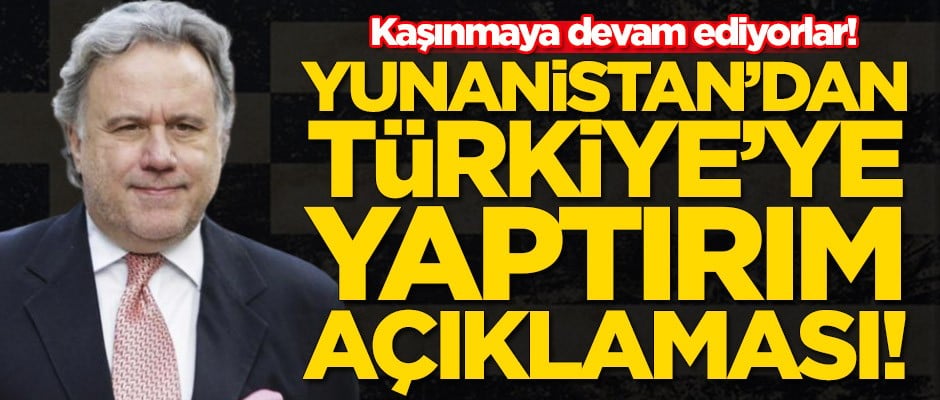 Kaşınmaya devam ediyorlar! Yunanistan'dan Türkiye'ye yaptırım açıklaması