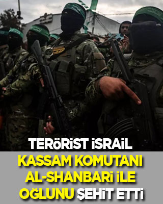 Kassam Komutanı Al-Shanbari ile oğlu, terörist İsrail saldırısında şehit oldu