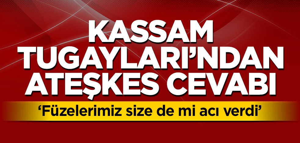 Kassam Tugayları ateşkes önerisini reddetti! 'Neden şimdi yoksa...'