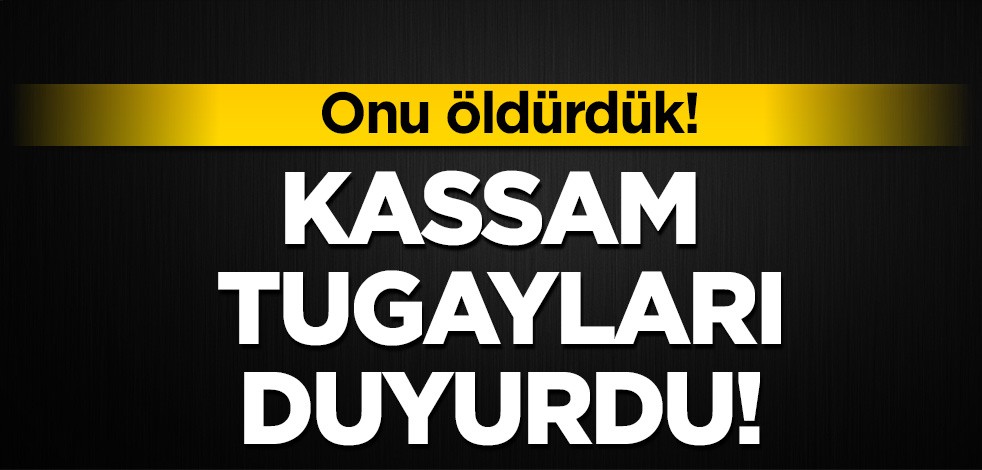 Kassam Tugayları duyurdu: Onu öldürdük!