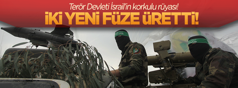 Kassam Tugayları iki yeni füze üretti!