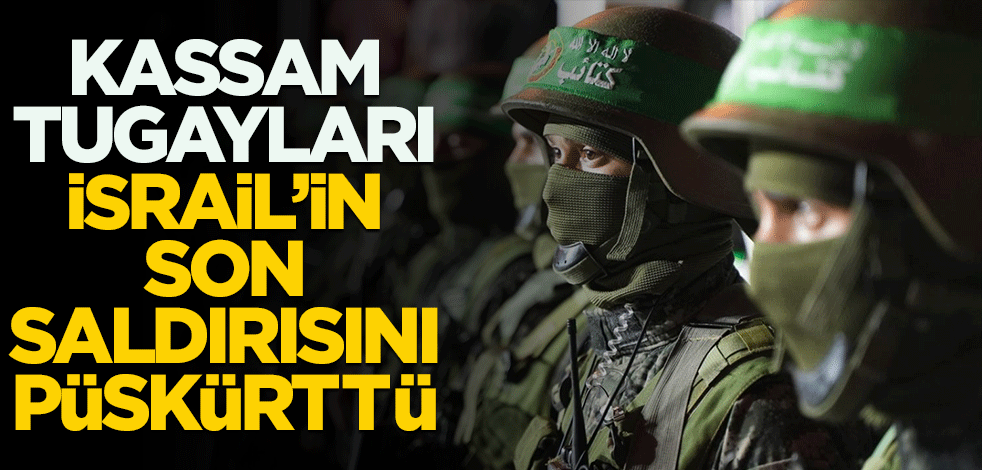 Kassam Tugayları İsrail'in son saldırısını püskürttü