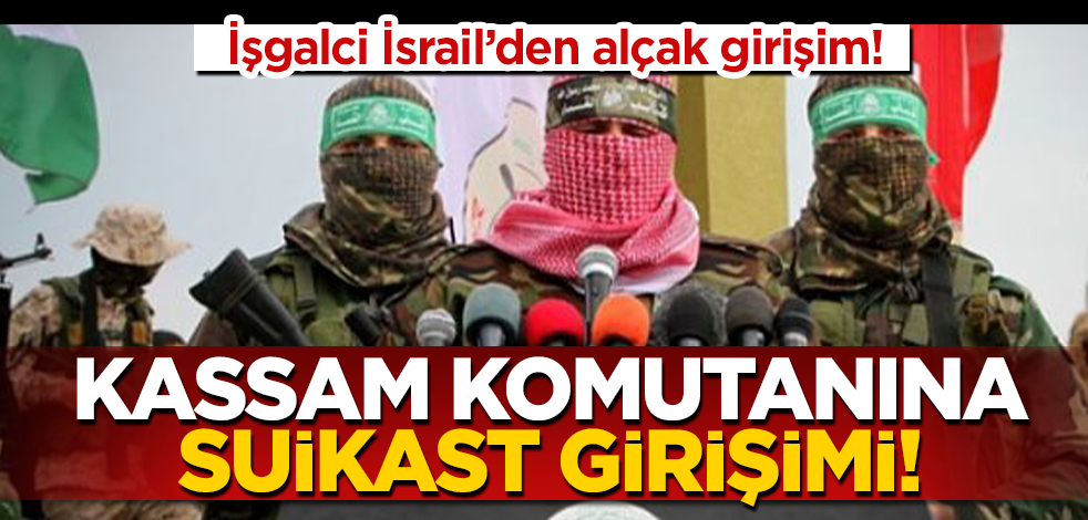 Kassam Tugayları komutanlarına suikast girişimi