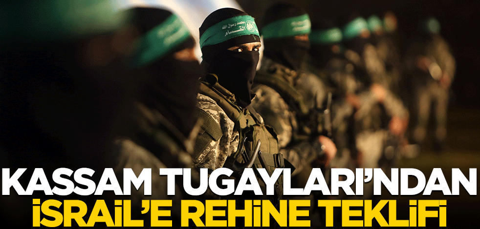 Kassam Tugayları'ndan İsrail'e rehine teklifi
