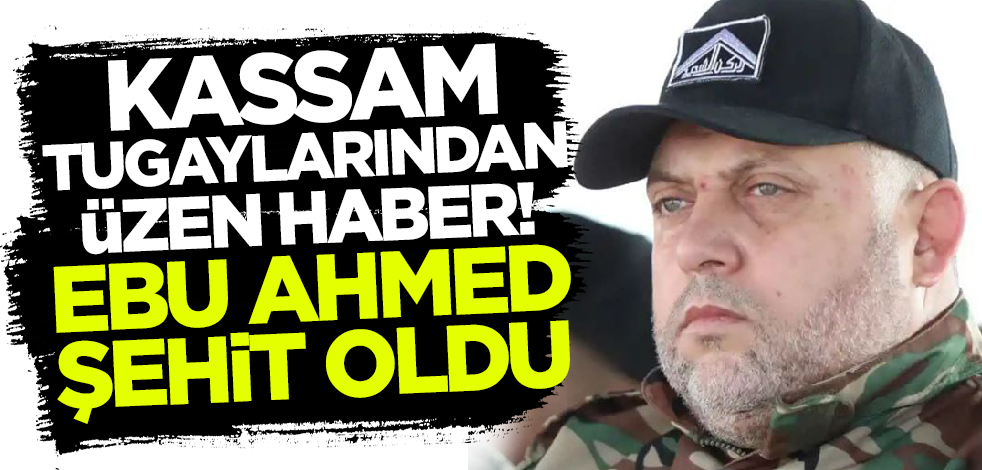 Kassam Tugayları'ndan üzen haber! Ebu Ahmed şehit oldu...