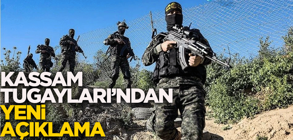 Kassam Tugayları'ndan yeni açıklama