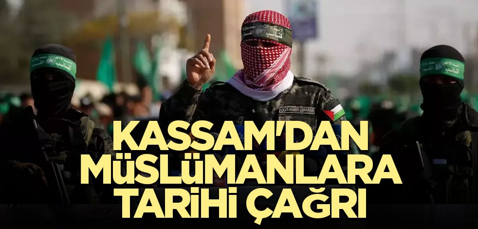 Kassam'dan Müslümanlara tarihi çağrı