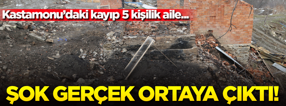 Kastamonu'daki kayıp aileyle ilgili durum ortaya çıktı