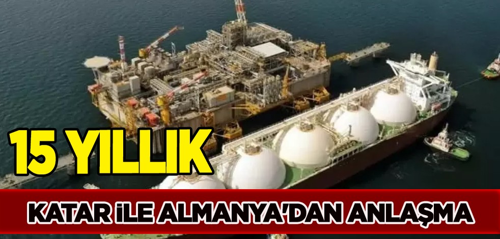 Katar, Almanya'ya doğal gaz (LNG) tedarik edecek! Anlaşma imzalandı