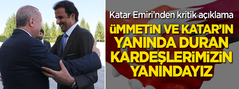 Katar Emiri: Ümmetin ve Katar'ın yanında duran kardeşlerimizin yanındayız!