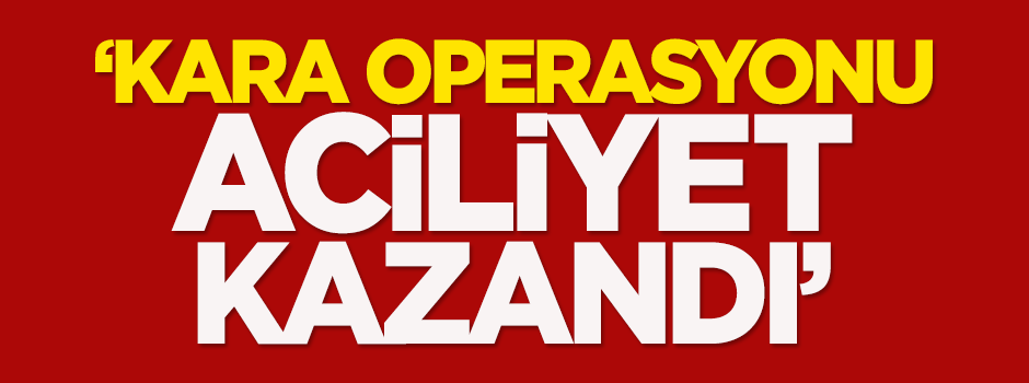 Katar: Kara operasyonu aciliyet kazandı