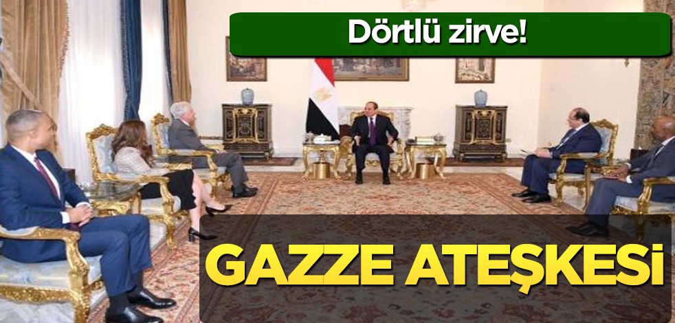 Katar, Mısır'dan Dörtlü zirve: Gazze ateşkesi için İlk defa böyle bir araya geldiler