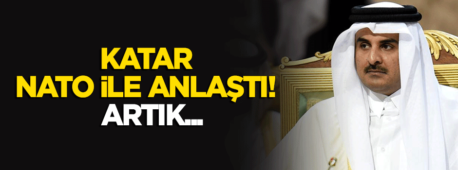 Katar, NATO ile anlaştı!
