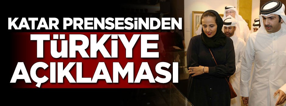Katar prensesinden Türkiye açıklaması