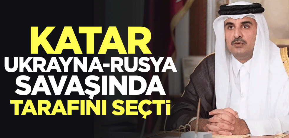 Katar, Ukrayna-Rusya savaşında tarafını seçti