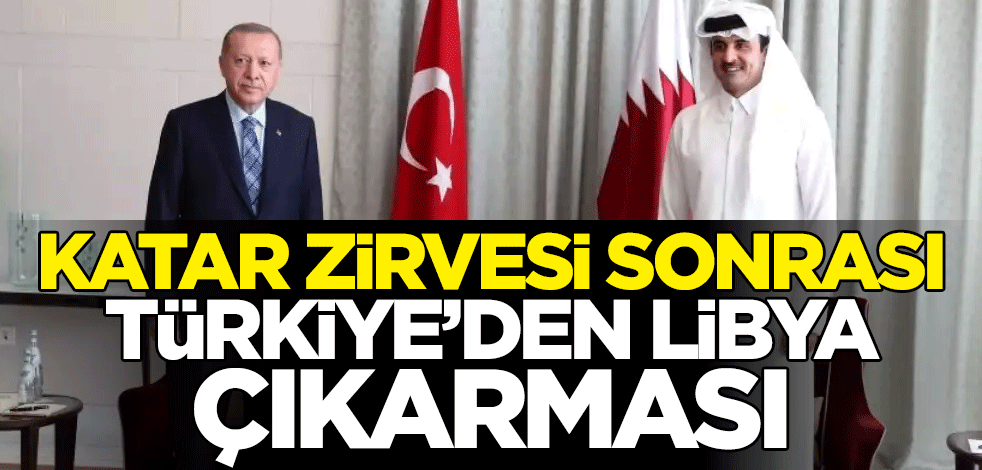 Katar zirvesi sonrası Türkiye'den Libya çıkarması