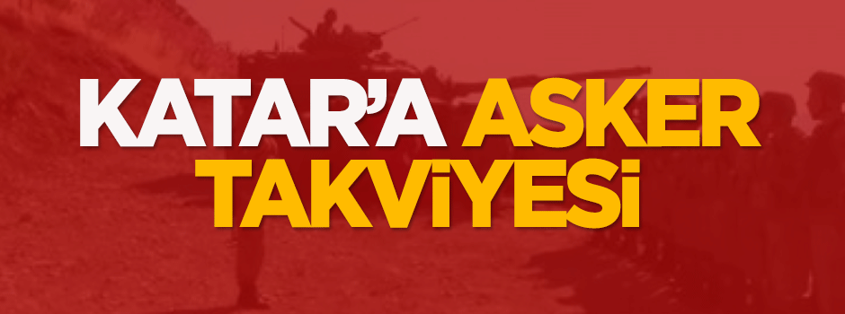 Katar'a asker takviyesi