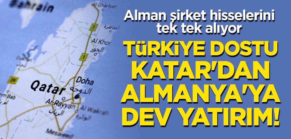 Katar'dan Almanya'ya dev yatırım!