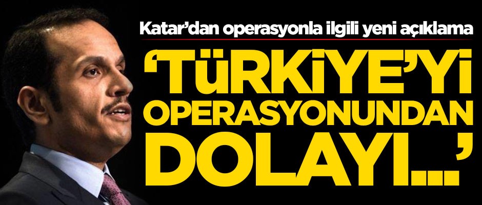 Katar'dan Barış Pınarı Harekatı ile ilgili yeni açıklama: Türkiye'yi operasyonundan dolayı...