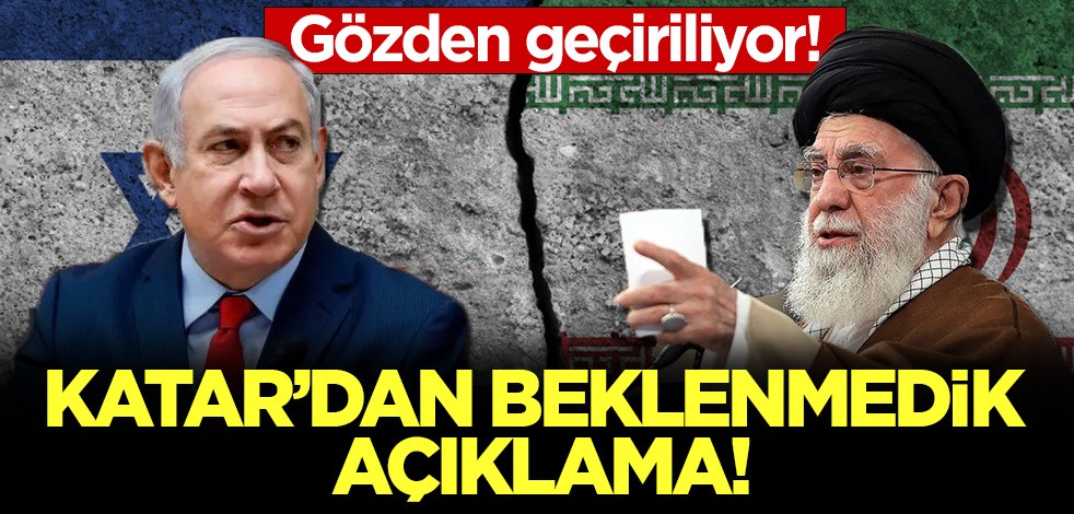 Katar'dan beklenmedik açıklama: Gözden geçiriliyor!