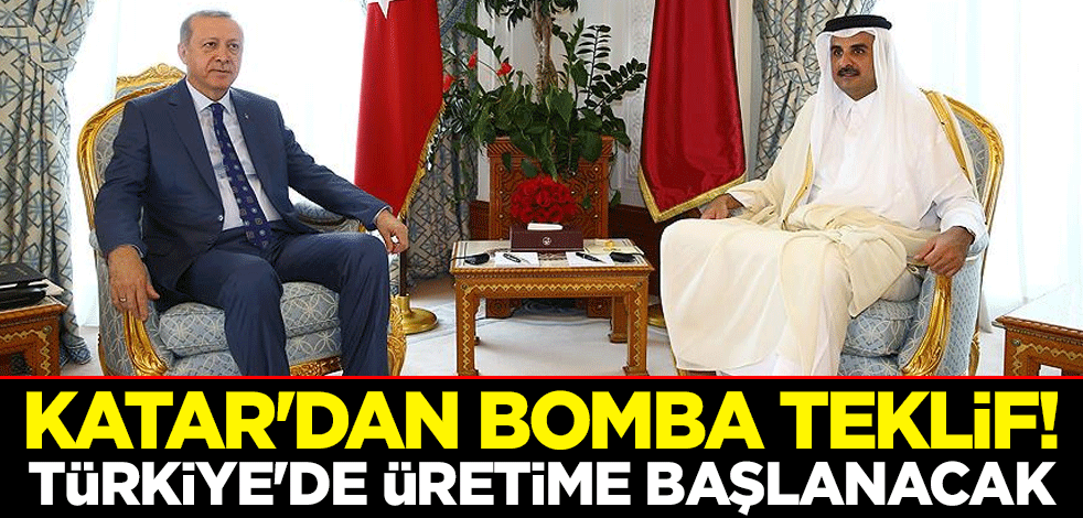 Katar'dan bomba teklif! Türkiye'de üretime başlanacak
