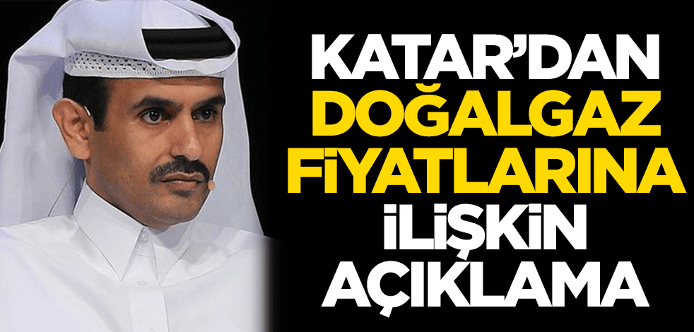 Katar'dan doğalgaz fiyatı açıklaması