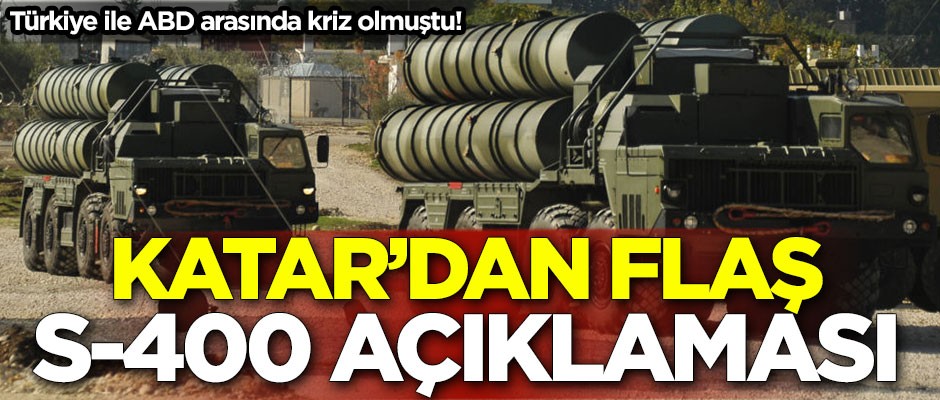 Katar'dan flaş S-400 açıklaması
