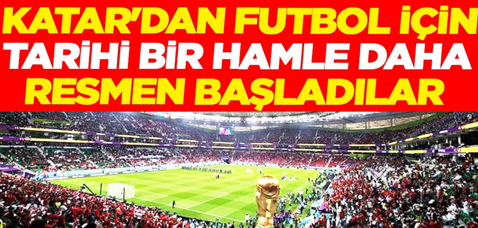 Katar'dan futbolda dikkat çeken adım kararı! Resmen başladılar: Oraya yönlendirilmişti! Bir anda devreye girdi!
