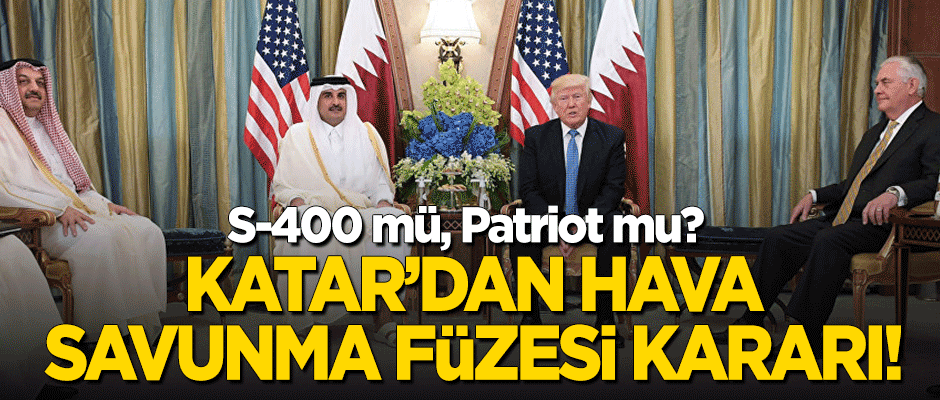 Katar'dan hava savunma sistemi kararı!