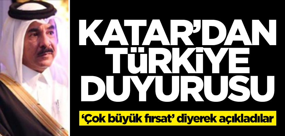 Katar'dan son dakika kodu ile Türkiye duyurusu! 'Çok büyük fırsat çok' diyerek açıkladılar