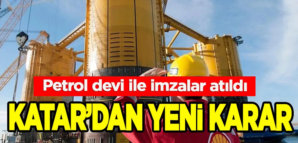 Katar'dan sürpriz karar: Katar enerji ve Shell anlaştı! Flaş gelişmeyi Katarlılar böyle duyurdu