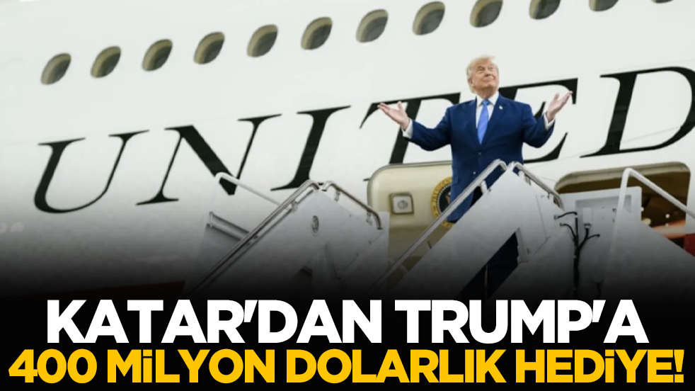 Katar'dan Trump'a 400 milyon dolarlık hediye!