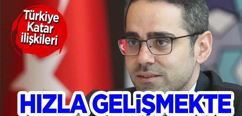 Katar'dan Türkiye'ye sürekli temas: Türkiye'nin Katar ile ilişkileri her alanda hızla gelişmekte! O isim ifade etti