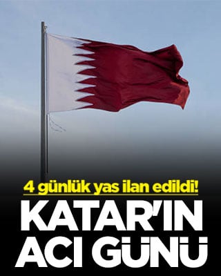 Katar'ın acı günü! 4 günlük yas ilan edildi