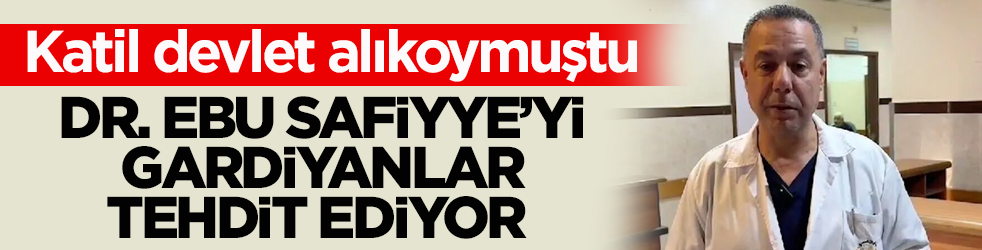 Katil devlet alıkoymuştu! Dr. Ebu Safiyye’yi gardiyanlar tehdit ediyor