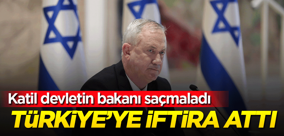 Katil devletin bakanından Türkiye'ye çirkin iftira