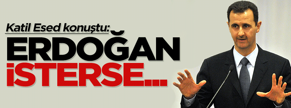 Katil Esed ABD kanalına konuştu: Erdoğan isterse...