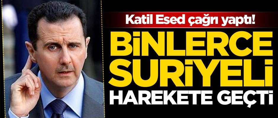 Katil Esed çağrı yaptı! Binlerce Suriyeli geri döndü