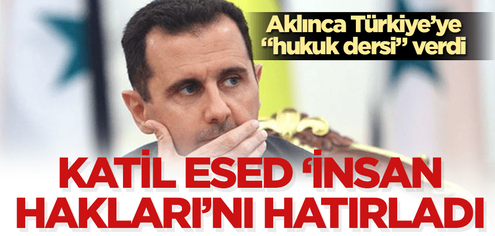 Katil Esed, "insan hakları"nı hatırladı