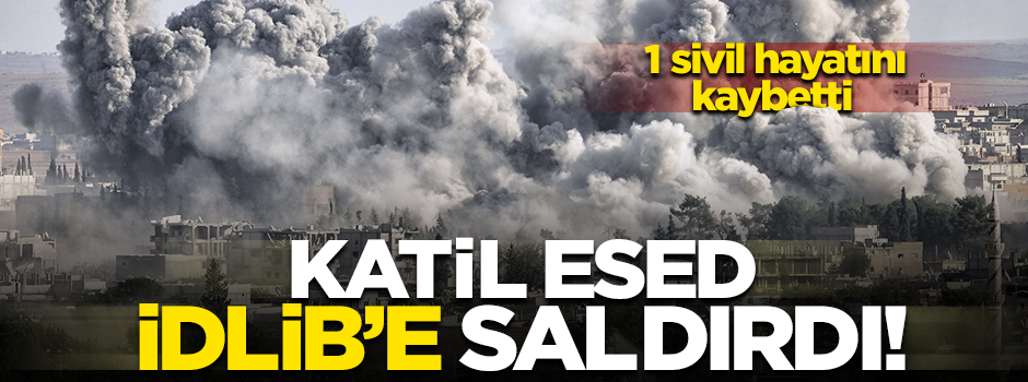 Katil Esed rejimi İdlib'e topçu saldırısında bulundu