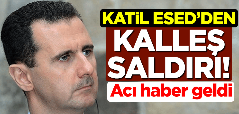 Katil Esed’den kalleş saldırı! Acı haber geldi