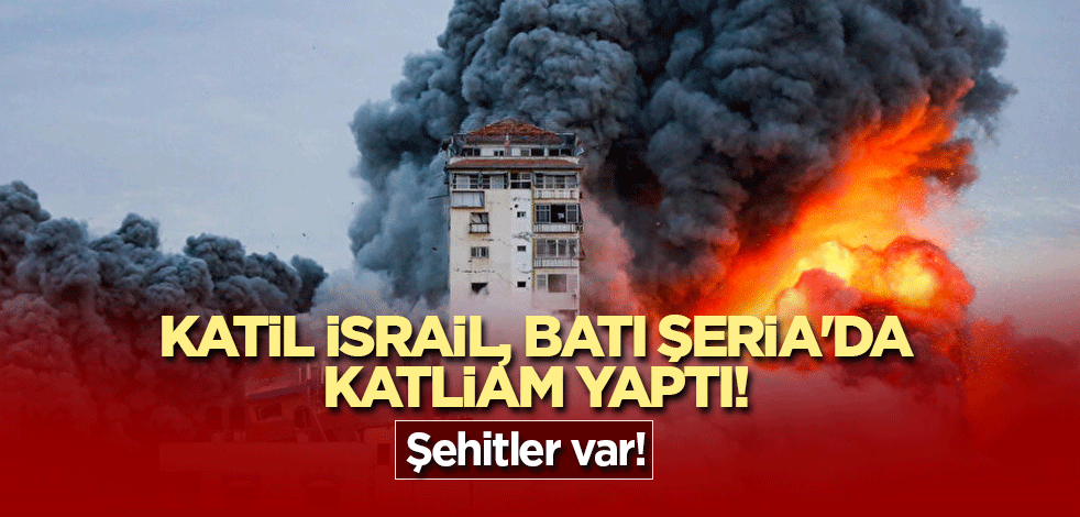 Katil İsrail, Batı Şeria'da katliam yaptı! Şehitler var!